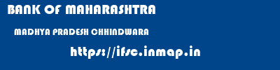 BANK OF MAHARASHTRA  MADHYA PRADESH CHHINDWARA    ifsc code